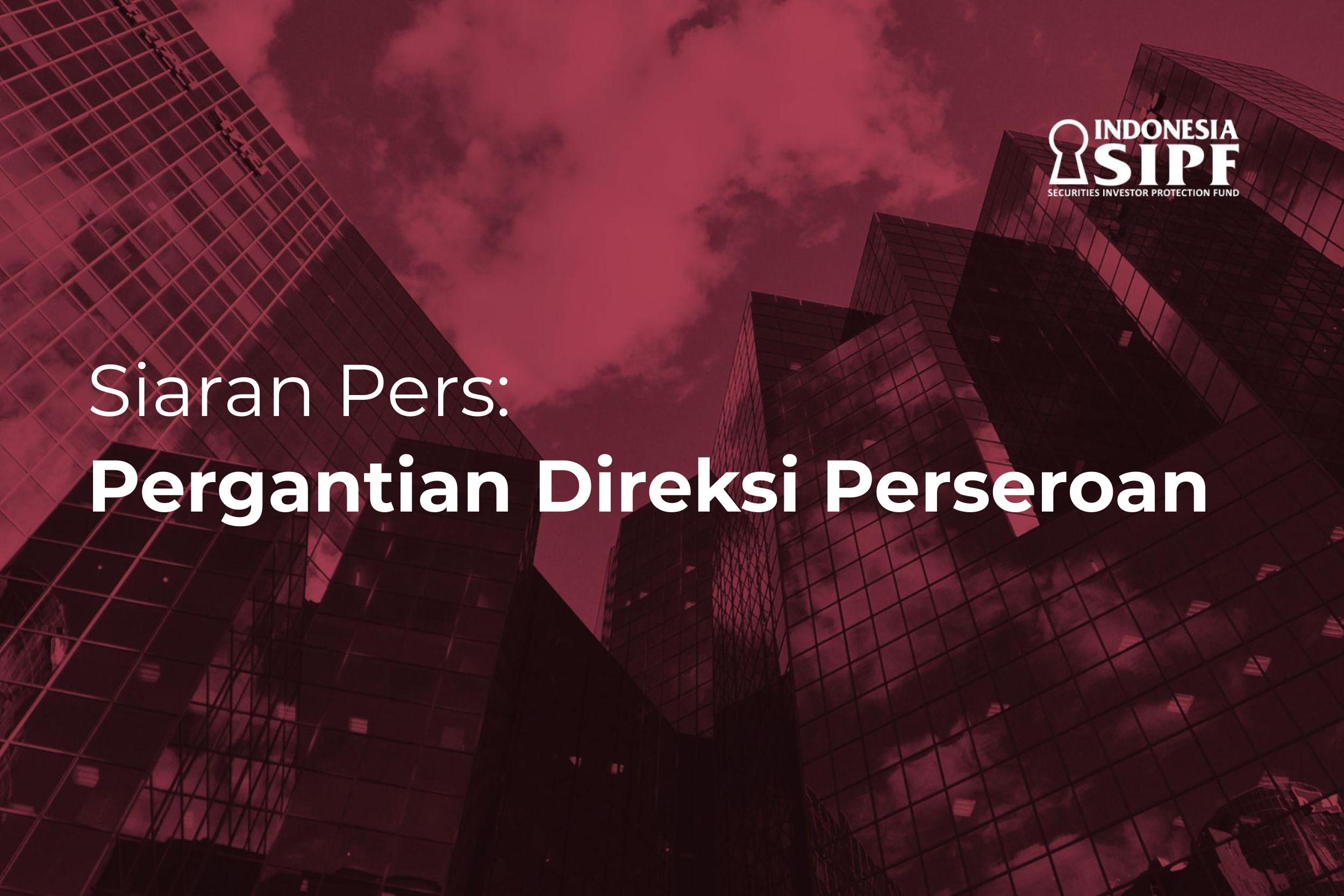 Siaran Pers: Pergantian Direksi Perseroan