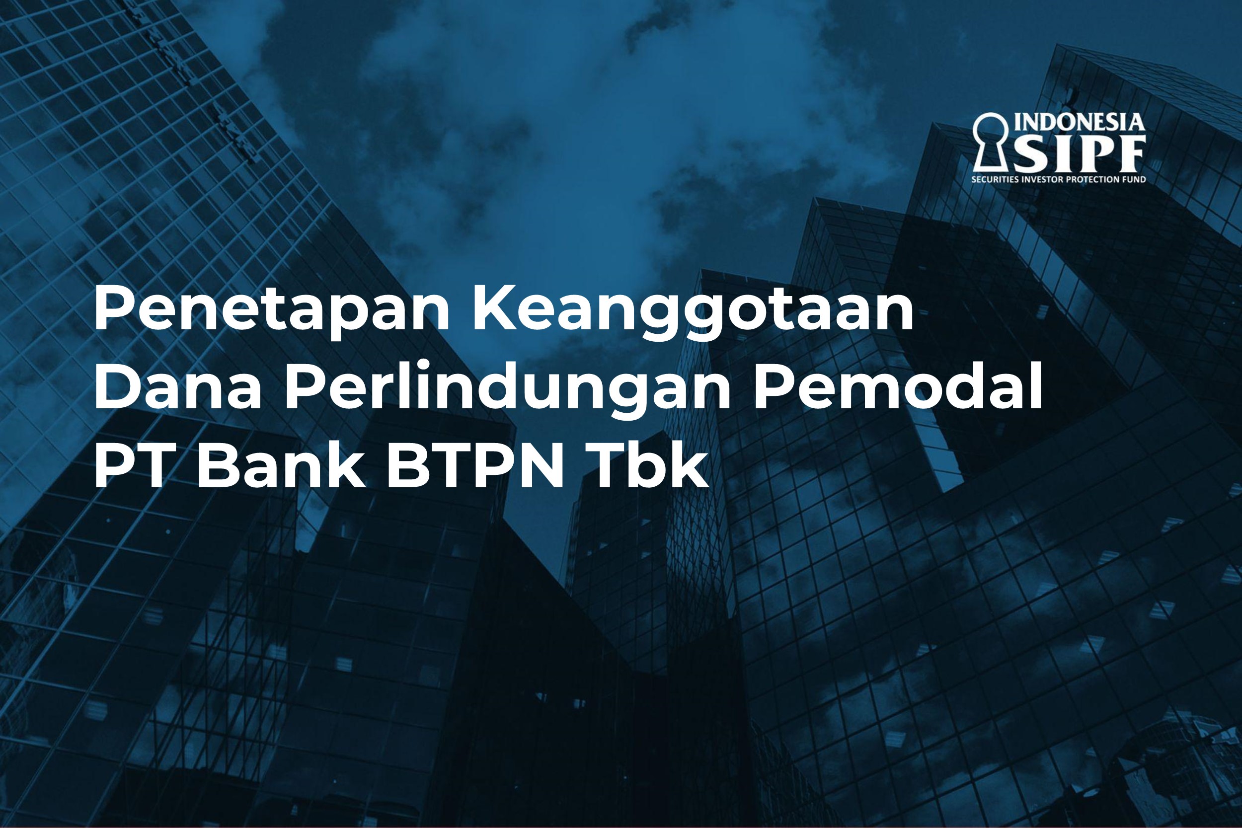 Penetapan Keanggotaan Dana Perlindungan Pemodal (DPP) PT Bank BTPN Tbk