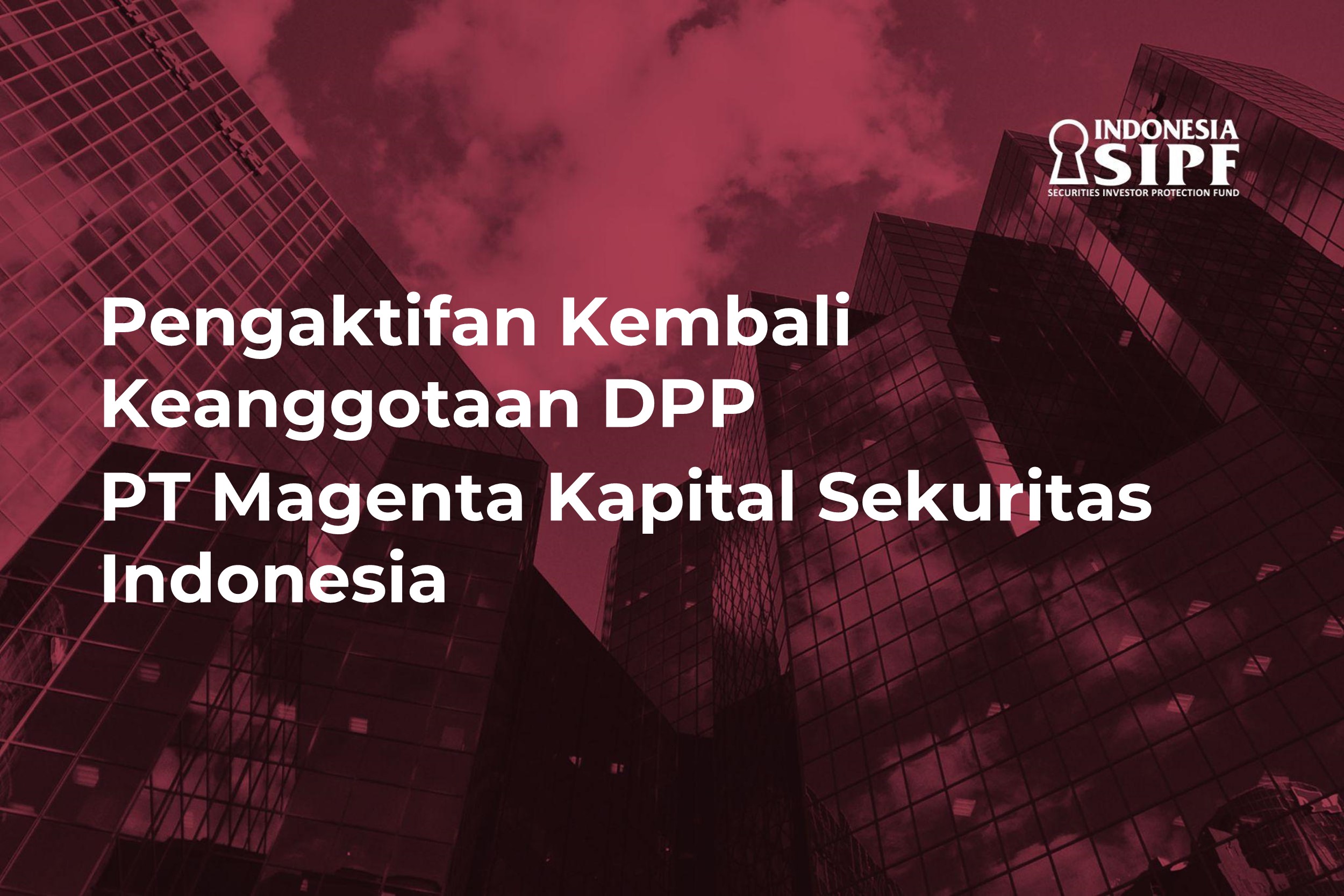 Pengaktifan Kembali Keanggotaan DPP PT Magenta Kapital Sekuritas Indonesia