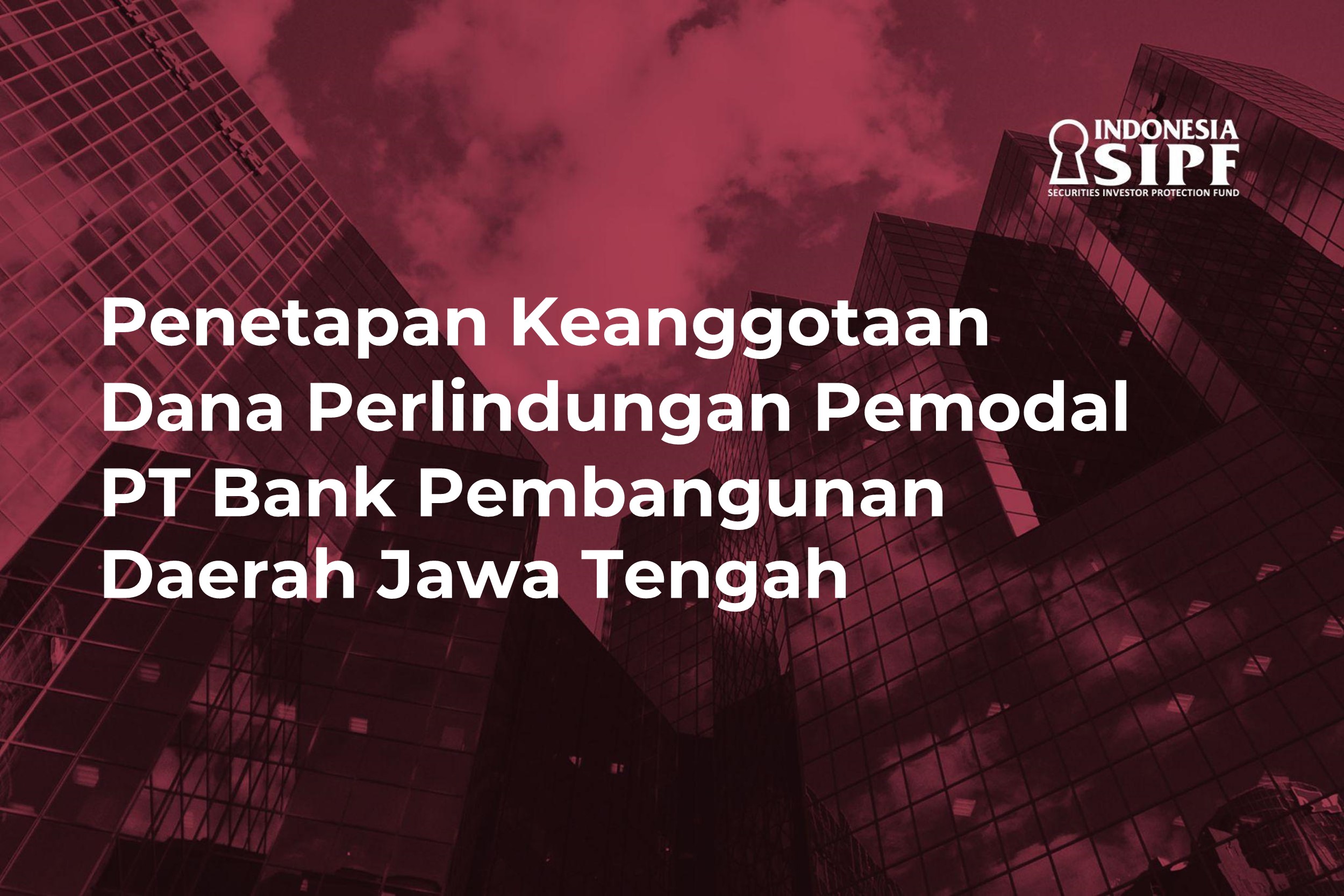 Penetapan Status Keanggotaan Dana Perlindungan Pemodal BPD Jawa Tengah